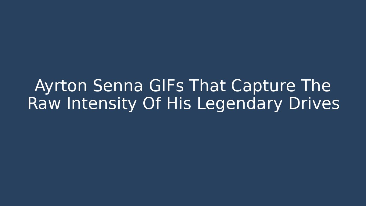 Ayrton Senna GIFs That Capture The Raw Intensity Of His Legendary Drives