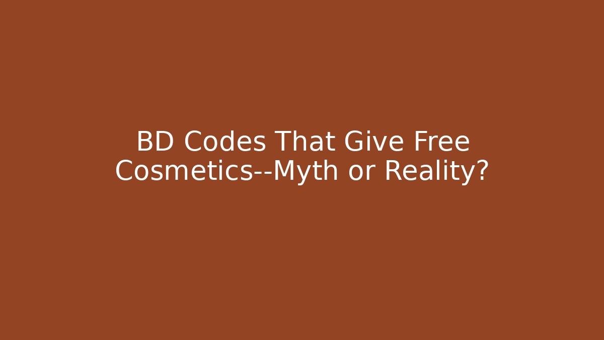 BD Codes That Give Free Cosmetics—Myth or Reality?