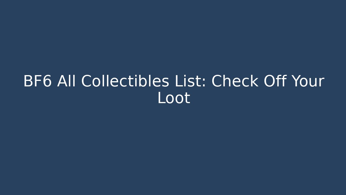 BF6 All Collectibles List: Check Off Your Loot