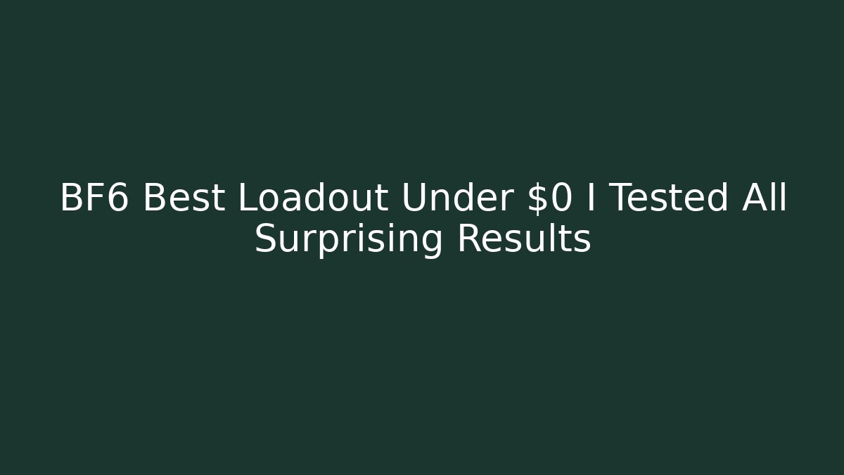 BF6 Best Loadout Under $0 I Tested All Surprising Results