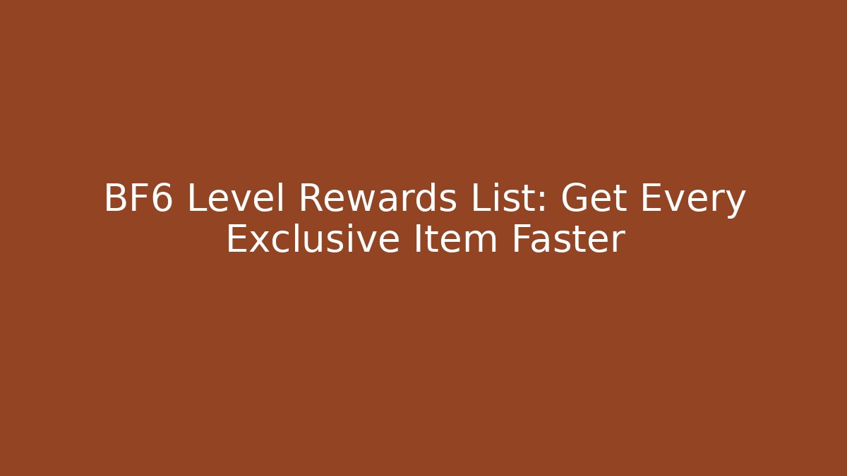 BF6 Level Rewards List: Get Every Exclusive Item Faster
