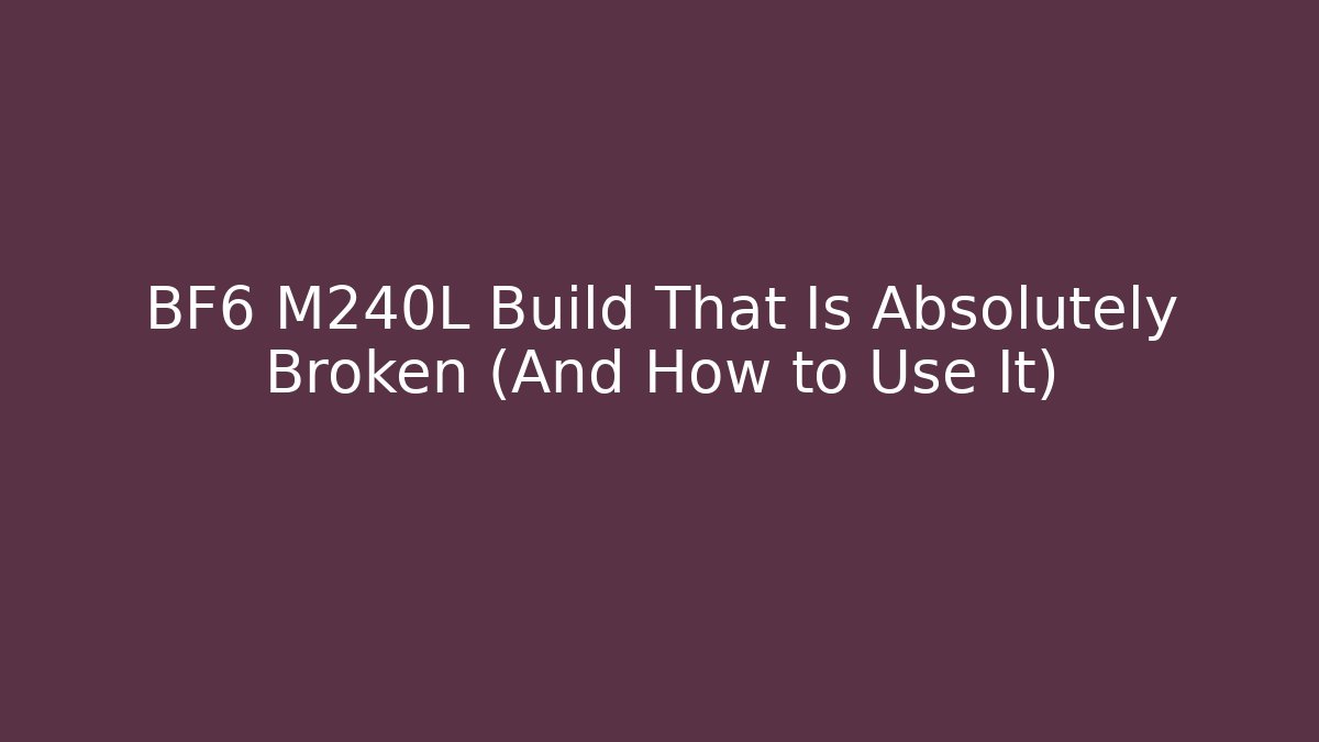 BF6 M240L Build That Is Absolutely Broken (And How to Use It)