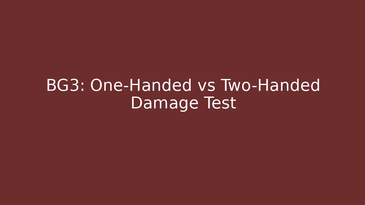 BG3: One-Handed vs Two-Handed Damage Test