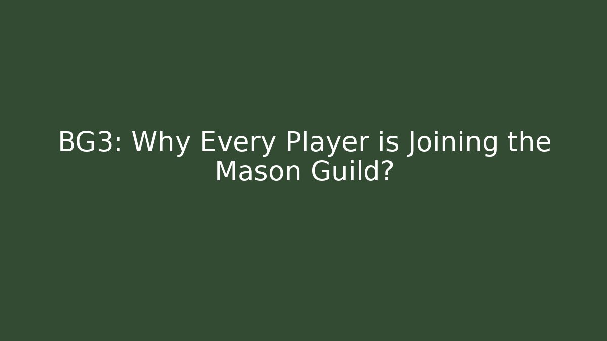 BG3: Why Every Player is Joining the Mason Guild?