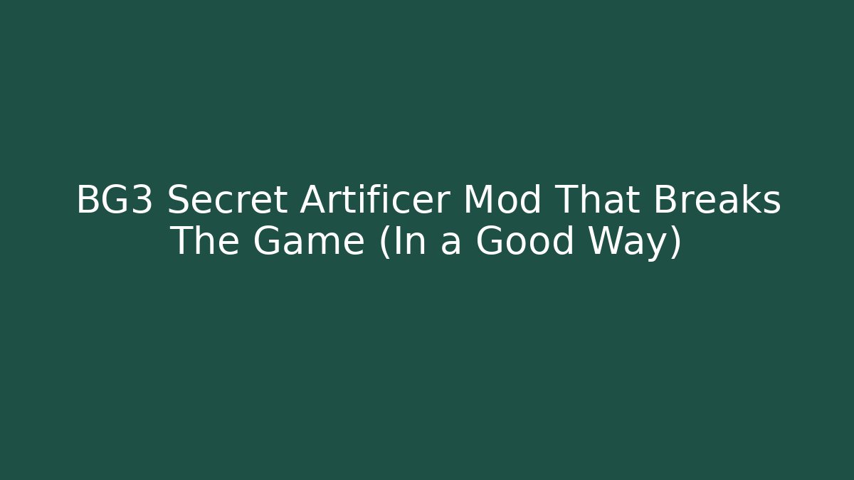 BG3 Secret Artificer Mod That Breaks The Game (In a Good Way)