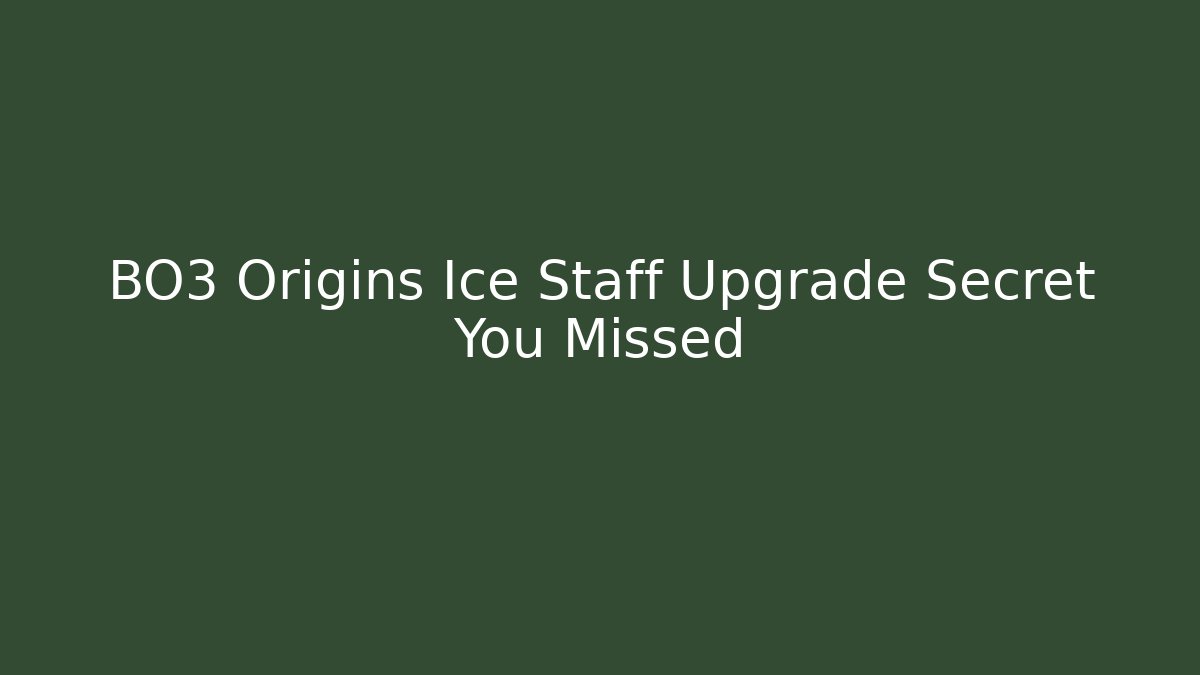 BO3 Origins Ice Staff Upgrade Secret You Missed