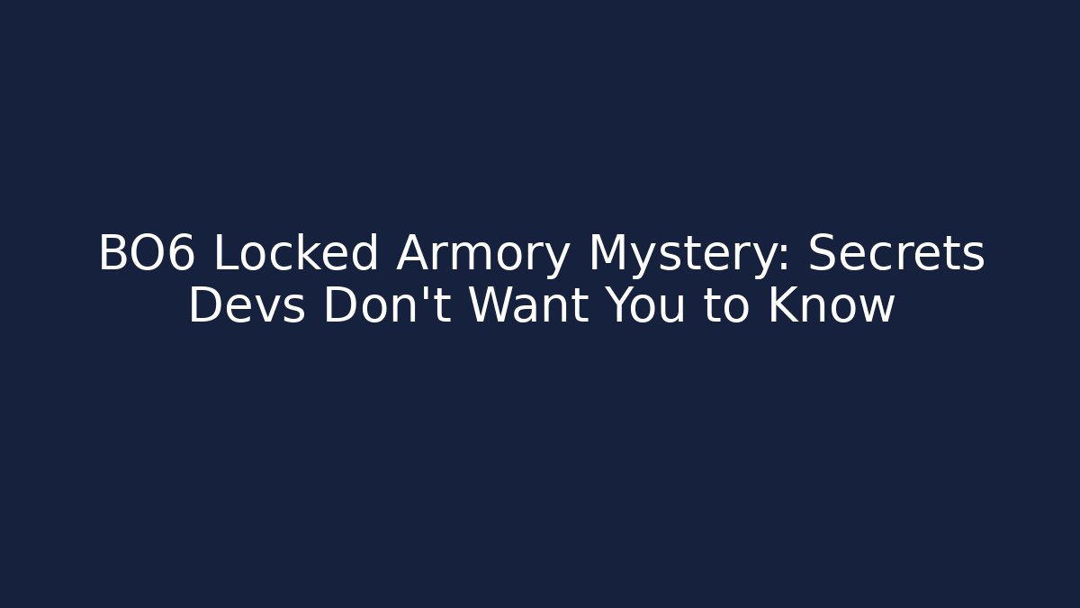 BO6 Locked Armory Mystery: Secrets Devs Don’t Want You to Know