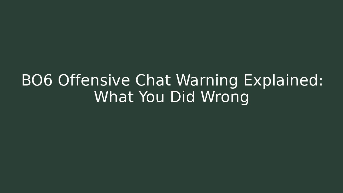 BO6 Offensive Chat Warning Explained: What You Did Wrong