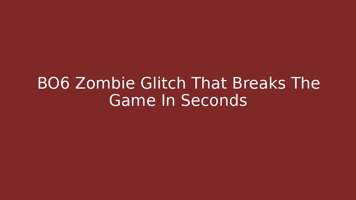 BO6 Zombie Glitch That Breaks The Game In Seconds