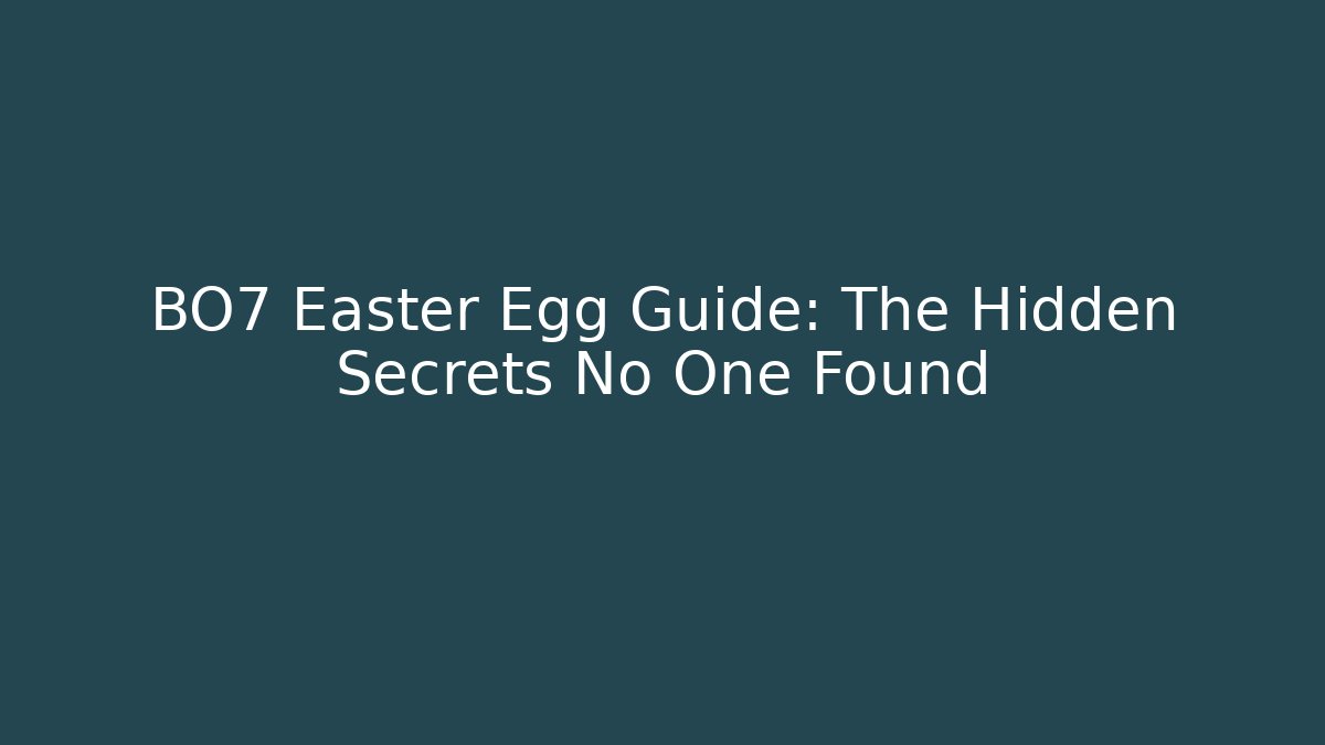 BO7 Easter Egg Guide: The Hidden Secrets No One Found - Create More Assets