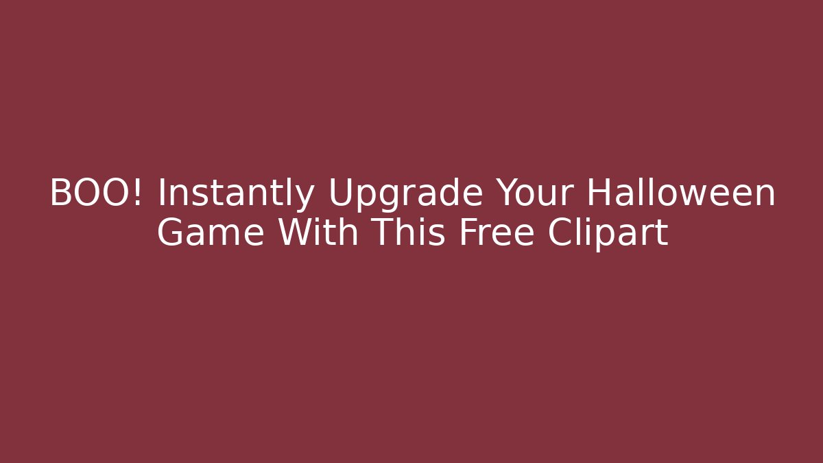 BOO! Instantly Upgrade Your Halloween Game With This Free Clipart