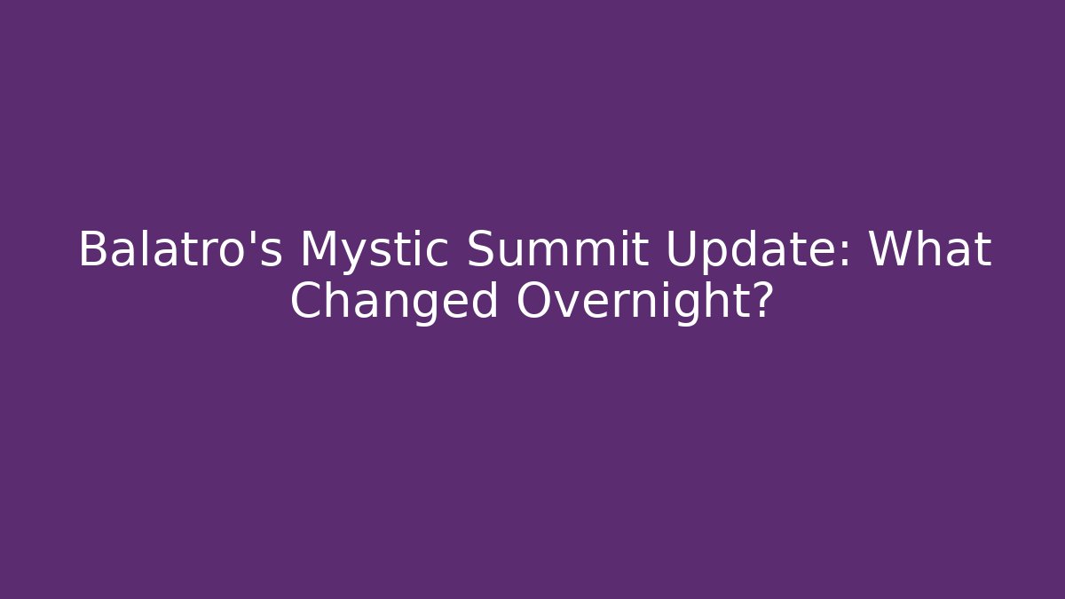 Balatro's Mystic Summit Update: What Changed Overnight?
