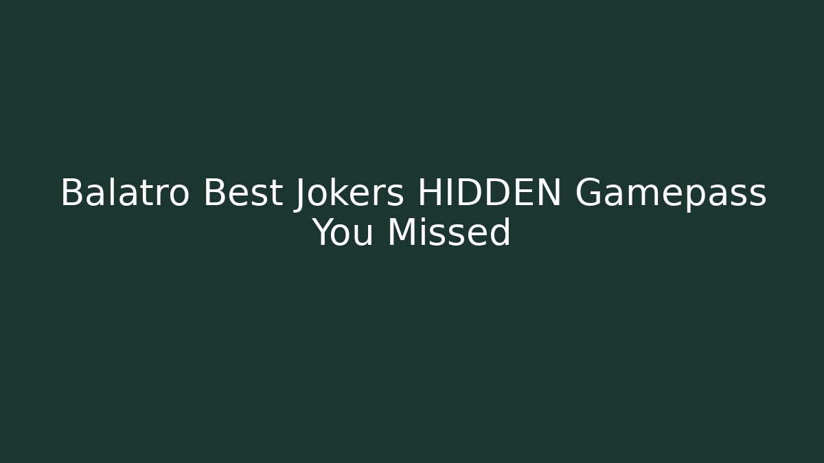 Balatro Best Jokers HIDDEN Gamepass You Missed