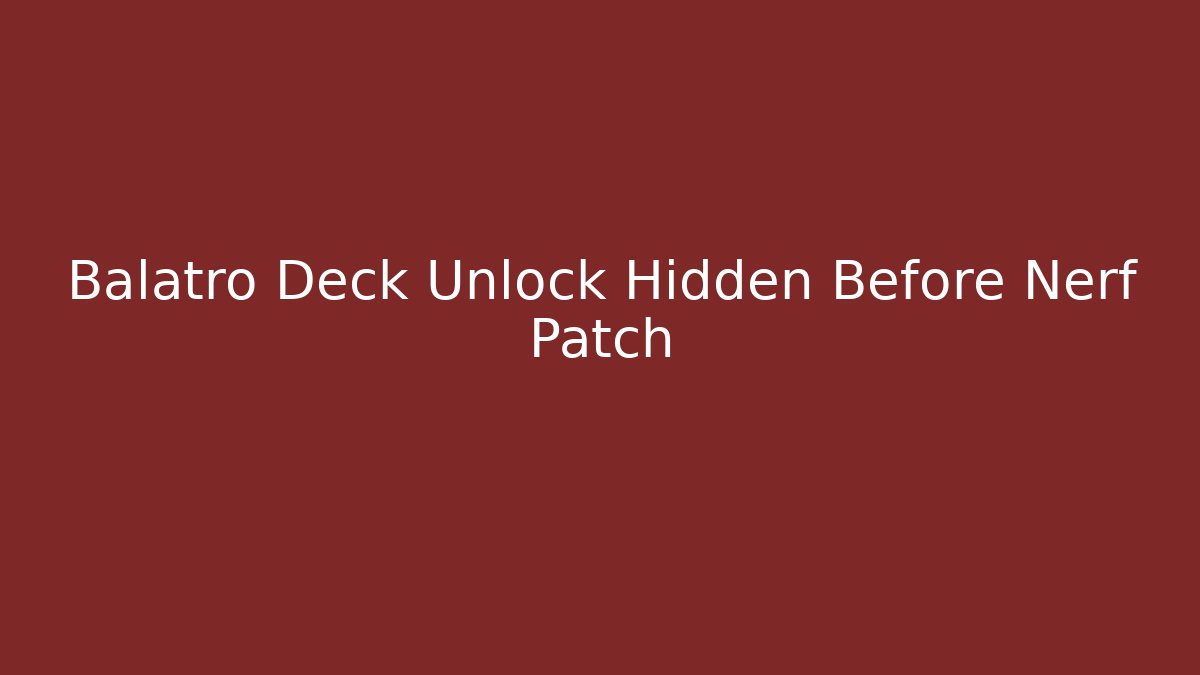 Balatro Deck Unlock Hidden Before Nerf Patch - Create More Assets