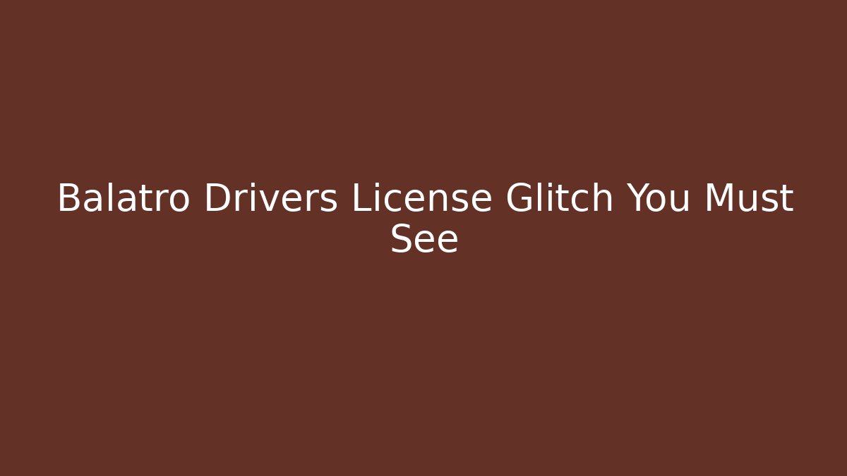 Balatro Drivers License Glitch You Must See