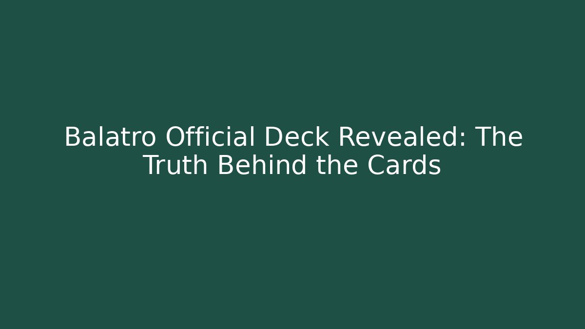 Balatro Official Deck Revealed: The Truth Behind the Cards