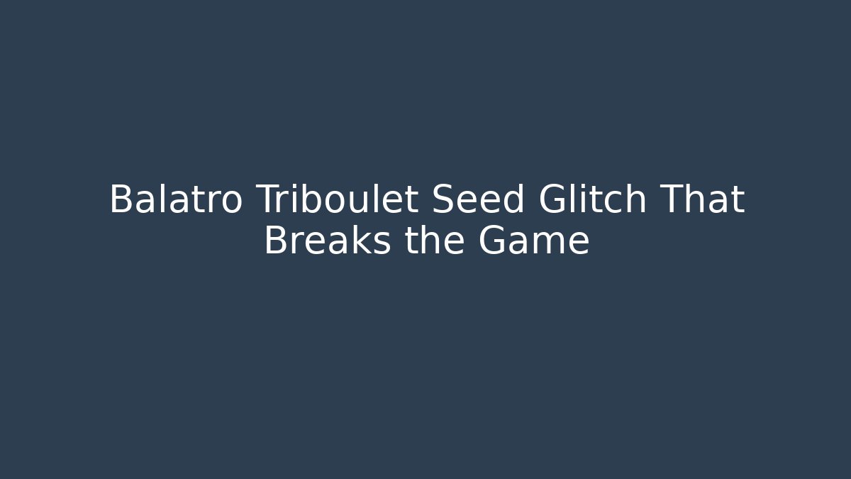 Balatro Triboulet Seed Glitch That Breaks the Game