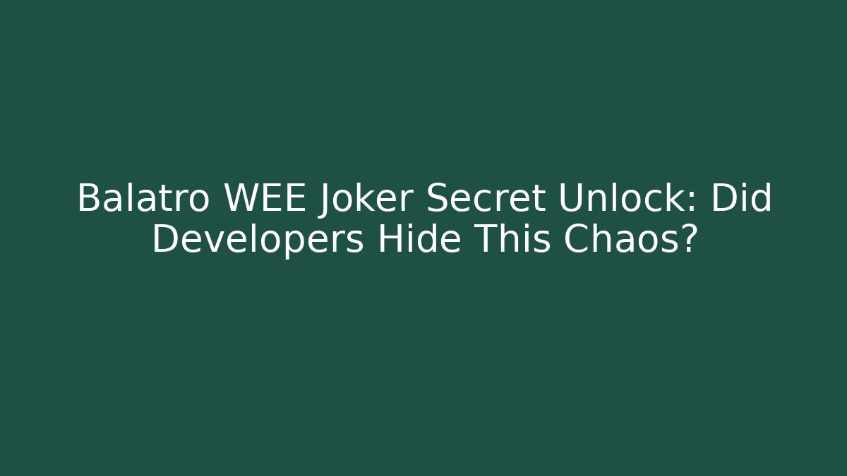 Balatro WEE Joker Secret Unlock: Did Developers Hide This Chaos?