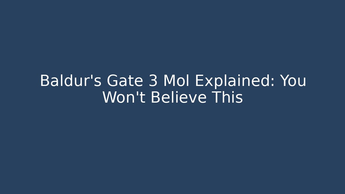 Baldur's Gate 3 Mol Explained: You Won't Believe This