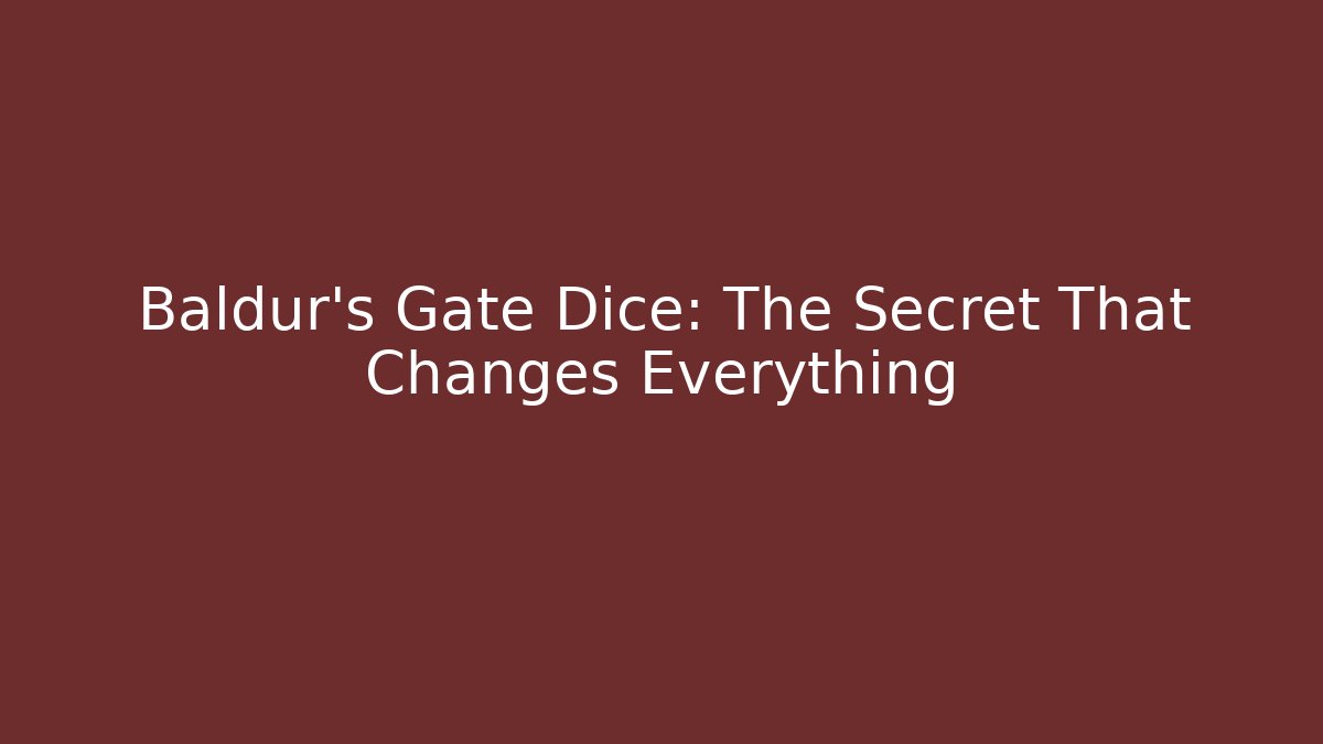 Baldur's Gate Dice: The Secret That Changes Everything