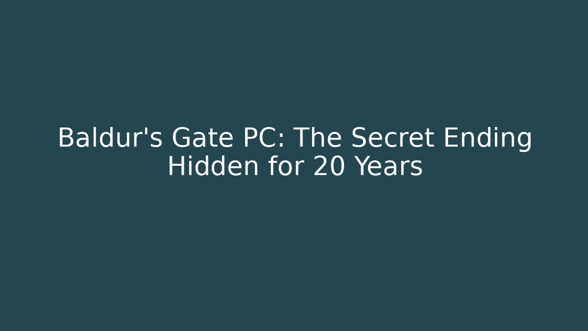 Baldur's Gate PC: The Secret Ending Hidden for 20 Years
