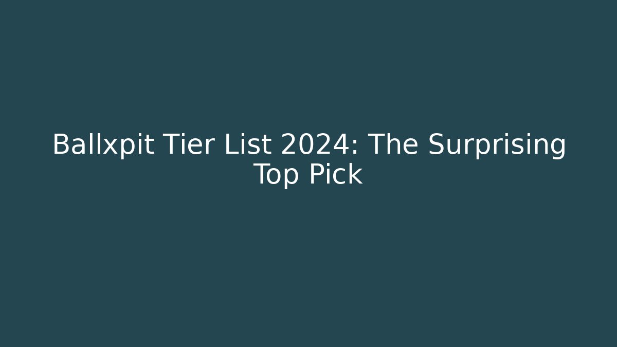 Ballxpit Tier List 2024: The Surprising Top Pick