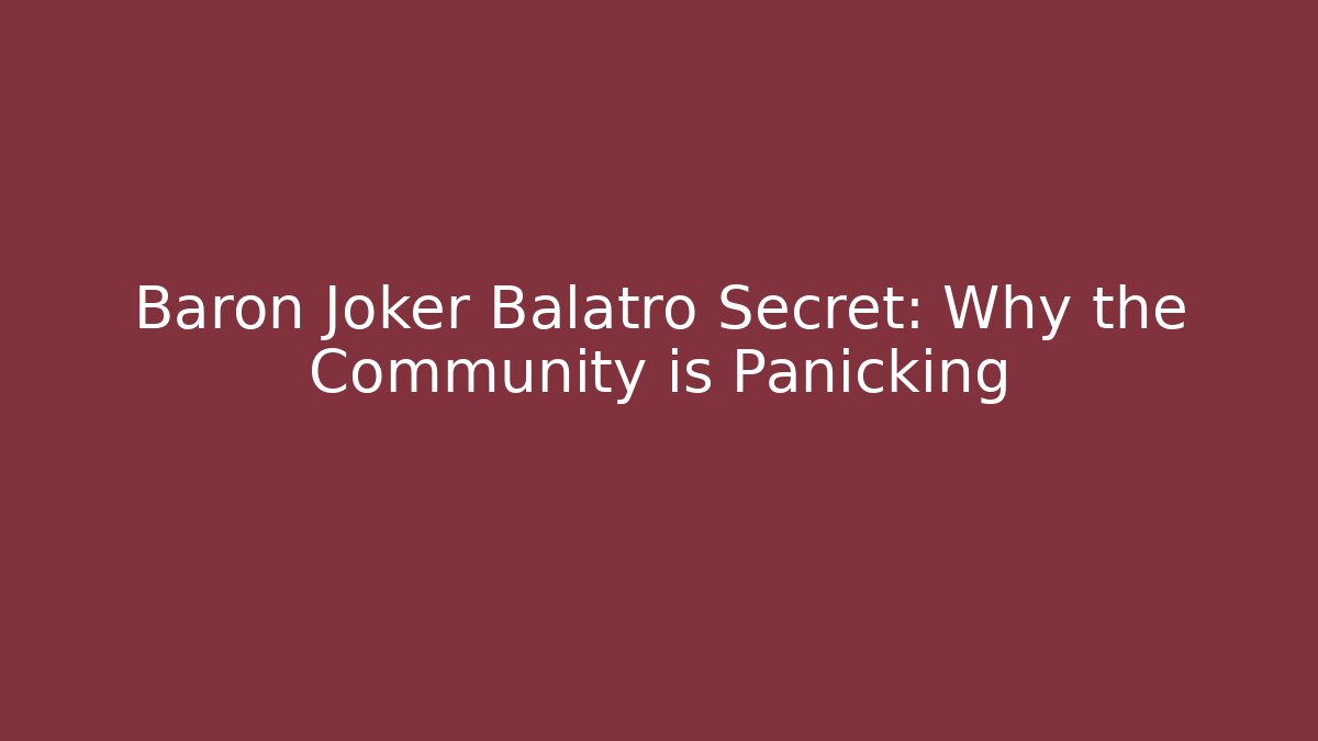 Baron Joker Balatro Secret: Why the Community is Panicking