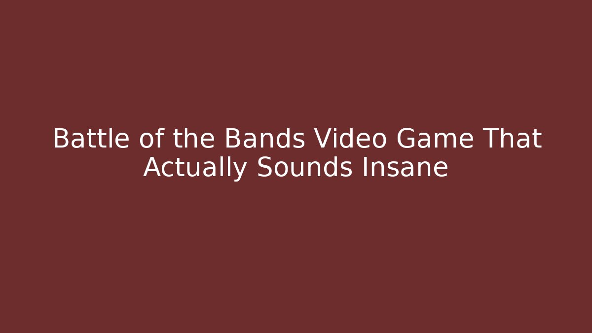 Battle of the Bands Video Game That Actually Sounds Insane