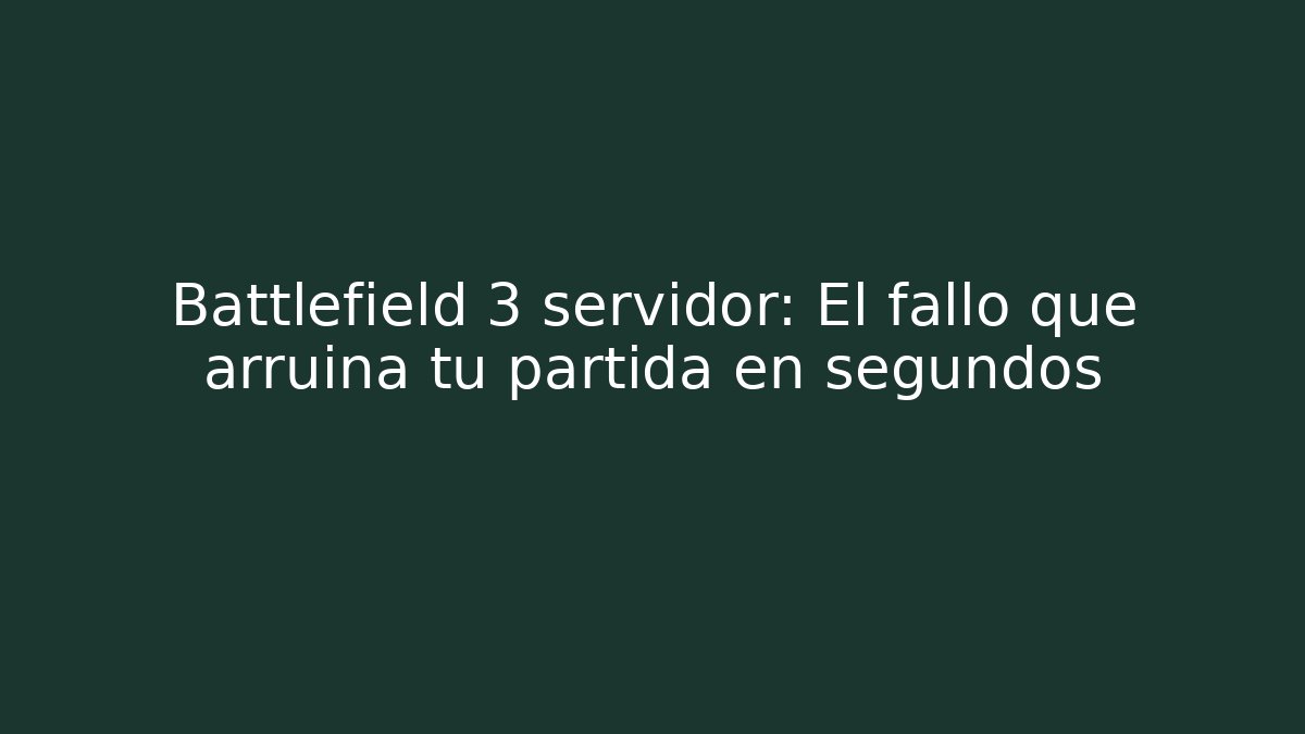 Battlefield 3 servidor: El fallo que arruina tu partida en segundos