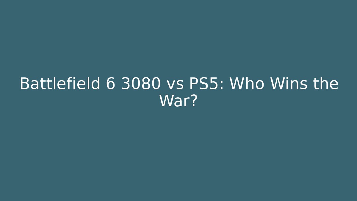 Battlefield 6 3080 vs PS5: Who Wins the War?