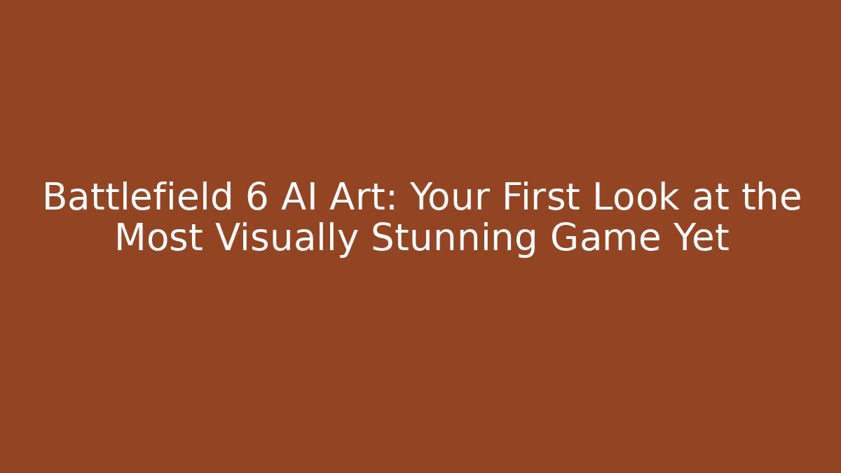 Battlefield 6 AI Art: Your First Look at the Most Visually Stunning Game Yet