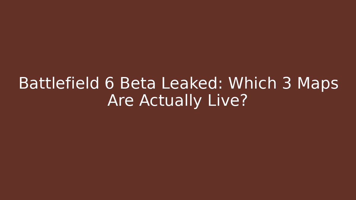 Battlefield 6 Beta Leaked: Which 3 Maps Are Actually Live? - Create More Assets