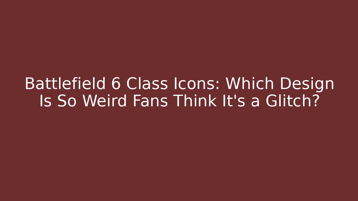 Battlefield 6 Class Icons: Which Design Is So Weird Fans Think It’s a Glitch?