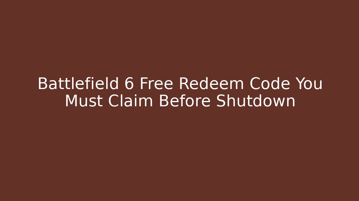 Battlefield 6 Free Redeem Code You Must Claim Before Shutdown