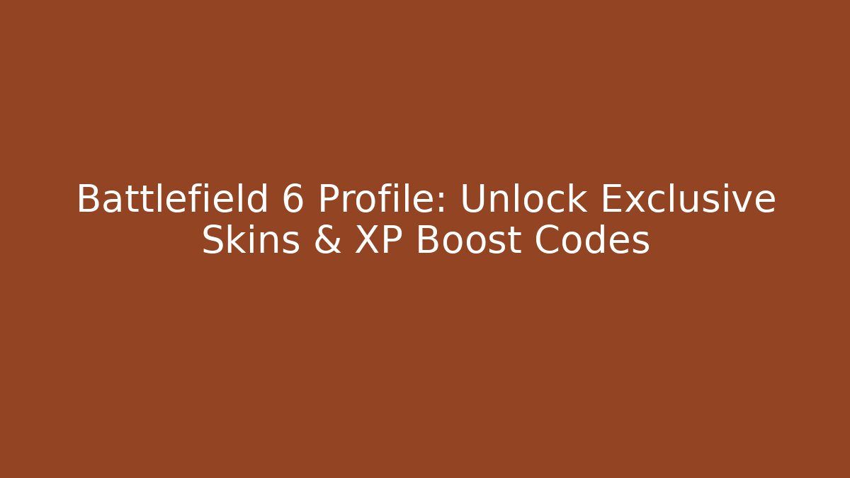 Battlefield 6 Profile: Unlock Exclusive Skins & XP Boost Codes