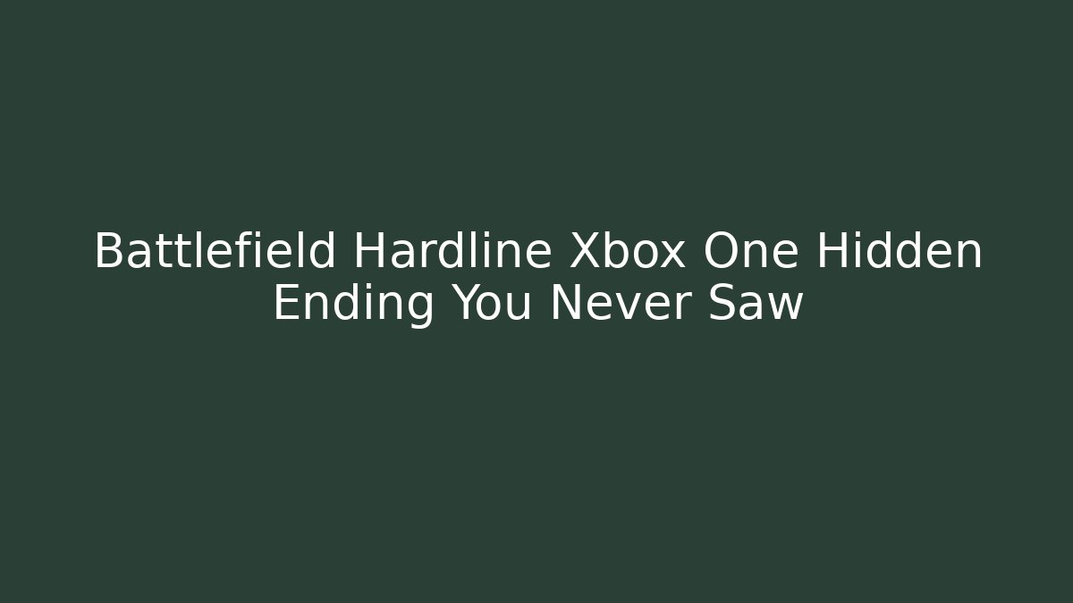 Battlefield Hardline Xbox One Hidden Ending You Never Saw