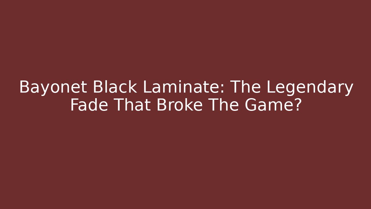 Bayonet Black Laminate: The Legendary Fade That Broke The Game?