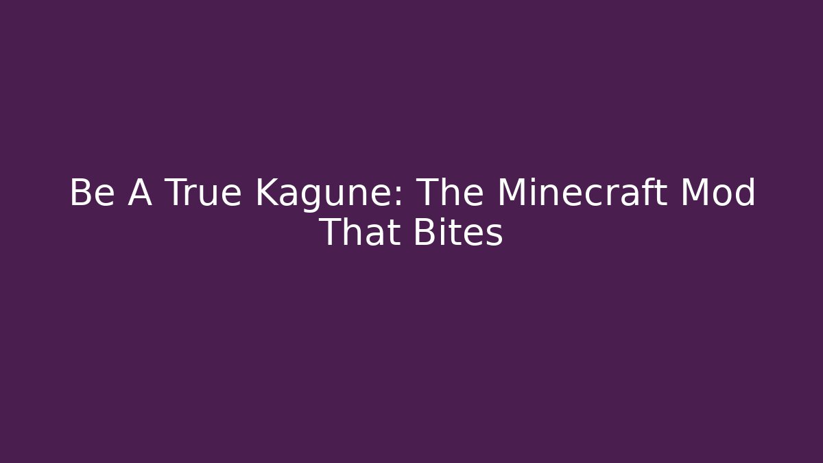 Be A True Kagune: The Minecraft Mod That Bites