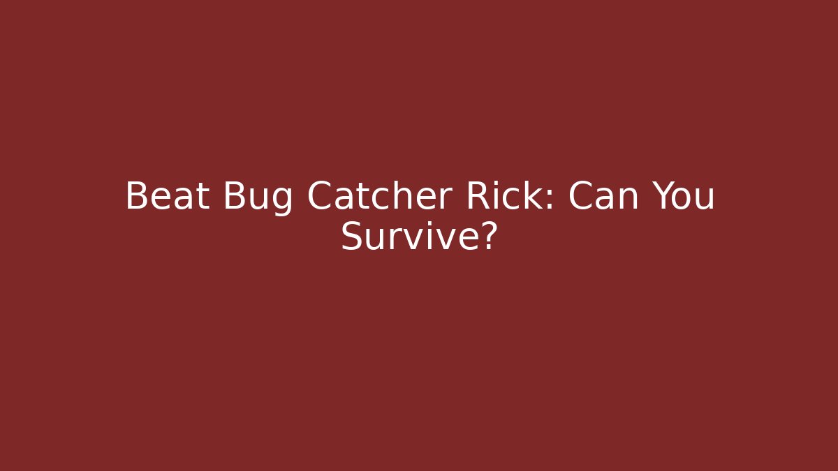 Beat Bug Catcher Rick: Can You Survive? - Create More Assets
