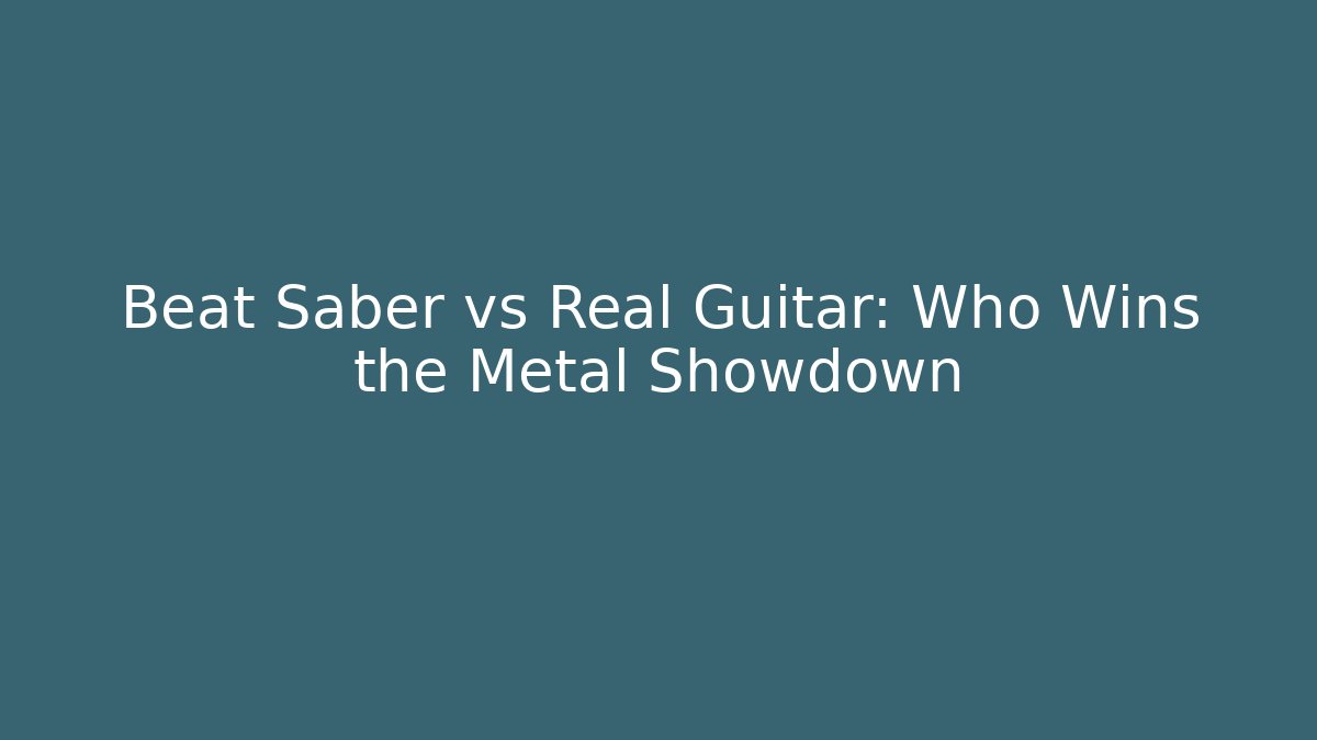 Beat Saber vs Real Guitar: Who Wins the Metal Showdown