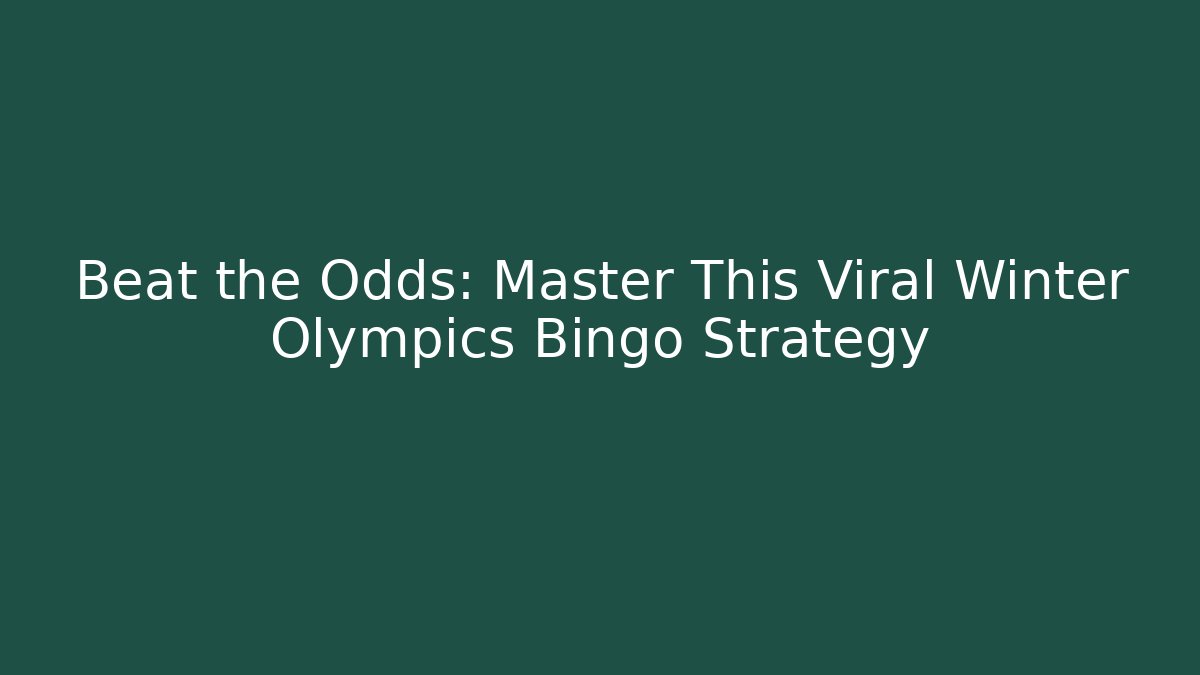 Beat the Odds: Master This Viral Winter Olympics Bingo Strategy - Create More Assets