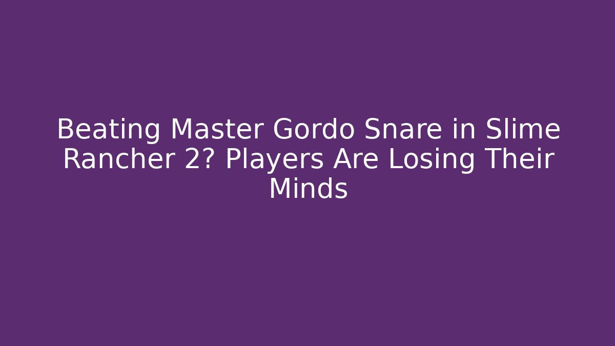 Beating Master Gordo Snare in Slime Rancher 2? Players Are Losing Their Minds