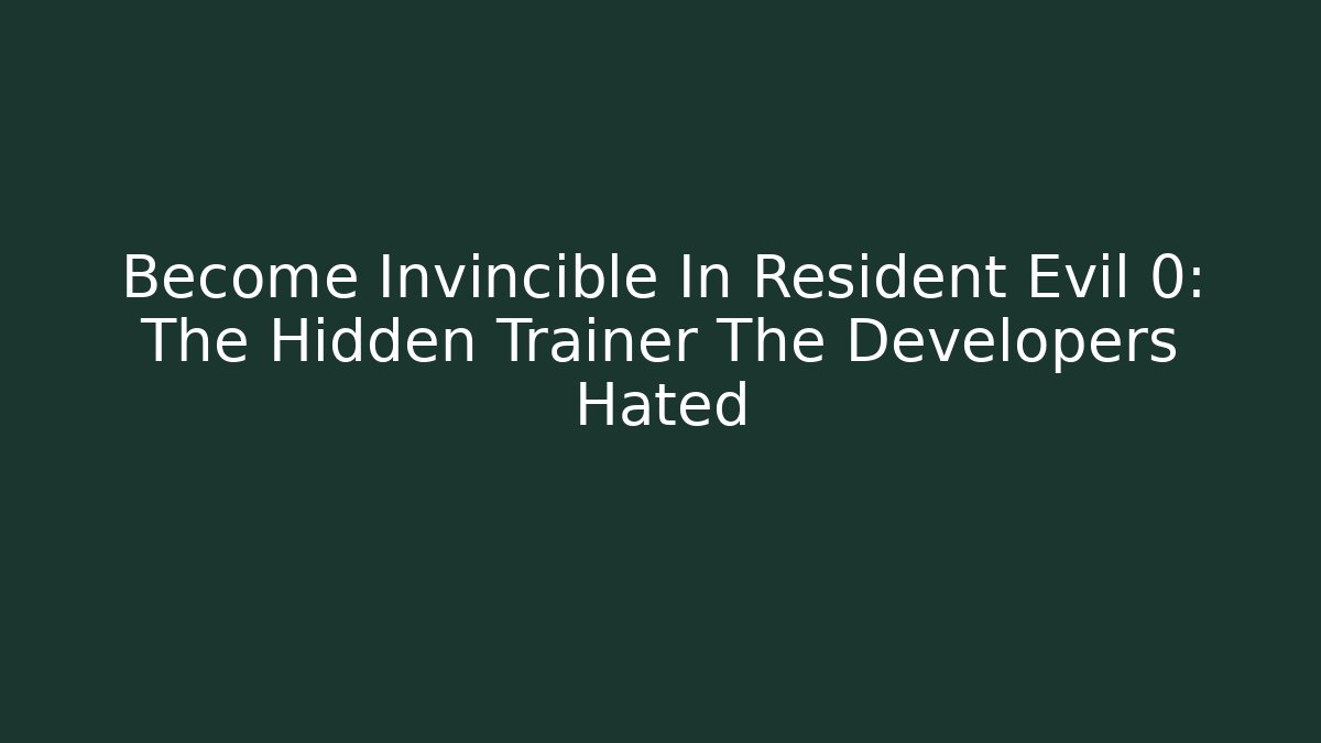 Become Invincible In Resident Evil 0: The Hidden Trainer The Developers Hated