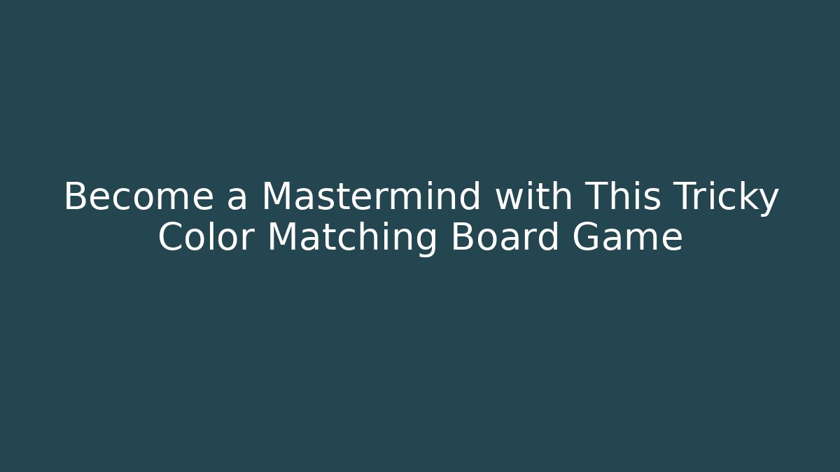 Become a Mastermind with This Tricky Color Matching Board Game