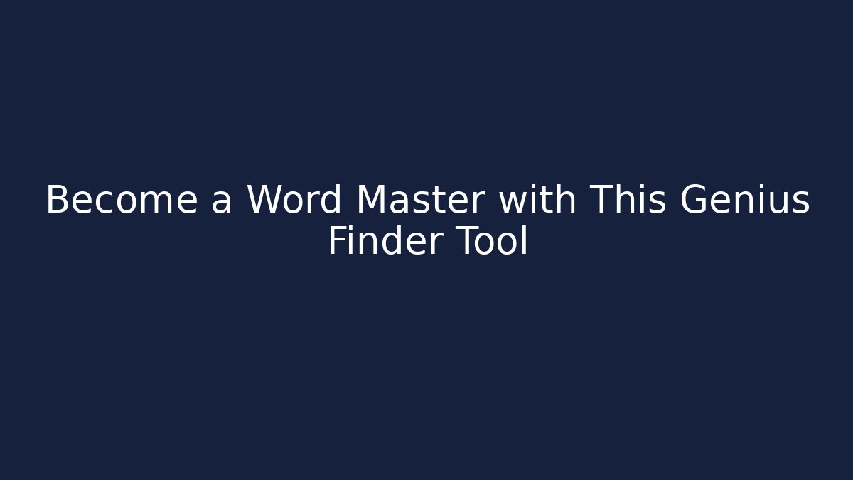 Become a Word Master with This Genius Finder Tool