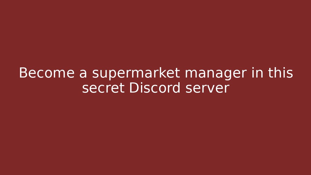 Become a supermarket manager in this secret Discord server