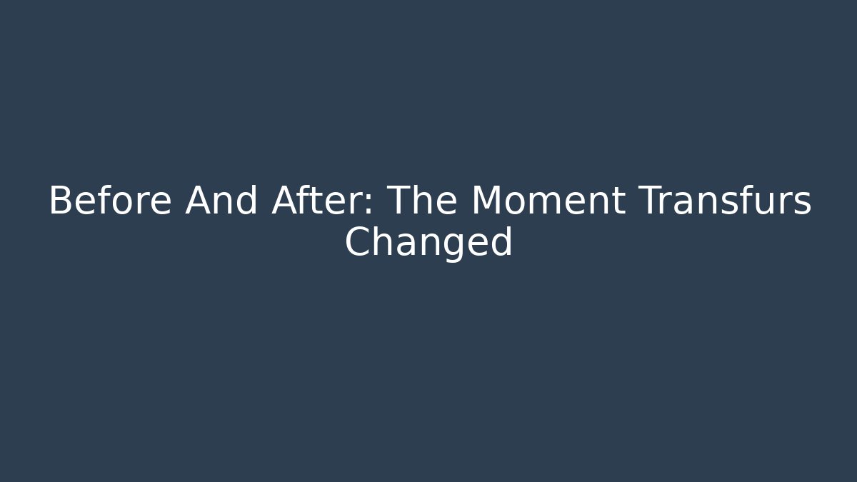 Before And After: The Moment Transfurs Changed - Create More Assets