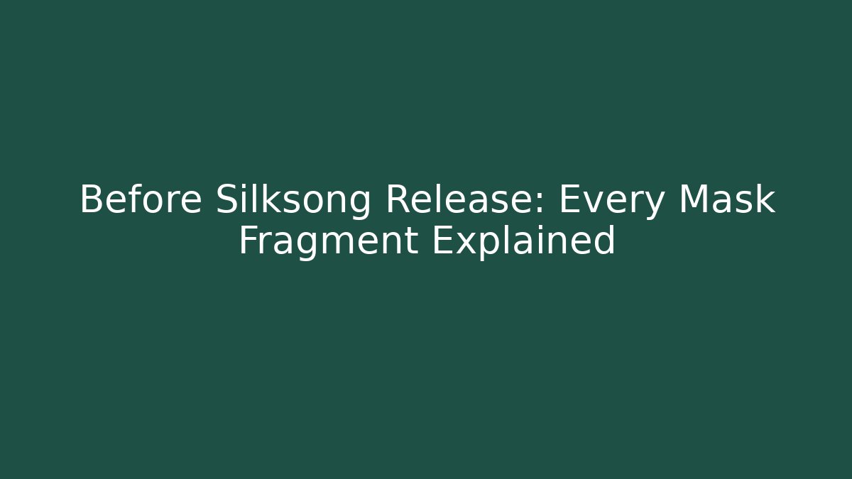 Before Silksong Release: Every Mask Fragment Explained