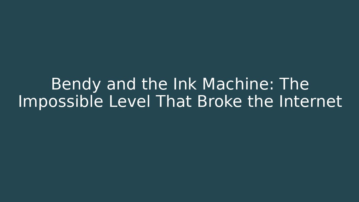Bendy and the Ink Machine: The Impossible Level That Broke the Internet
