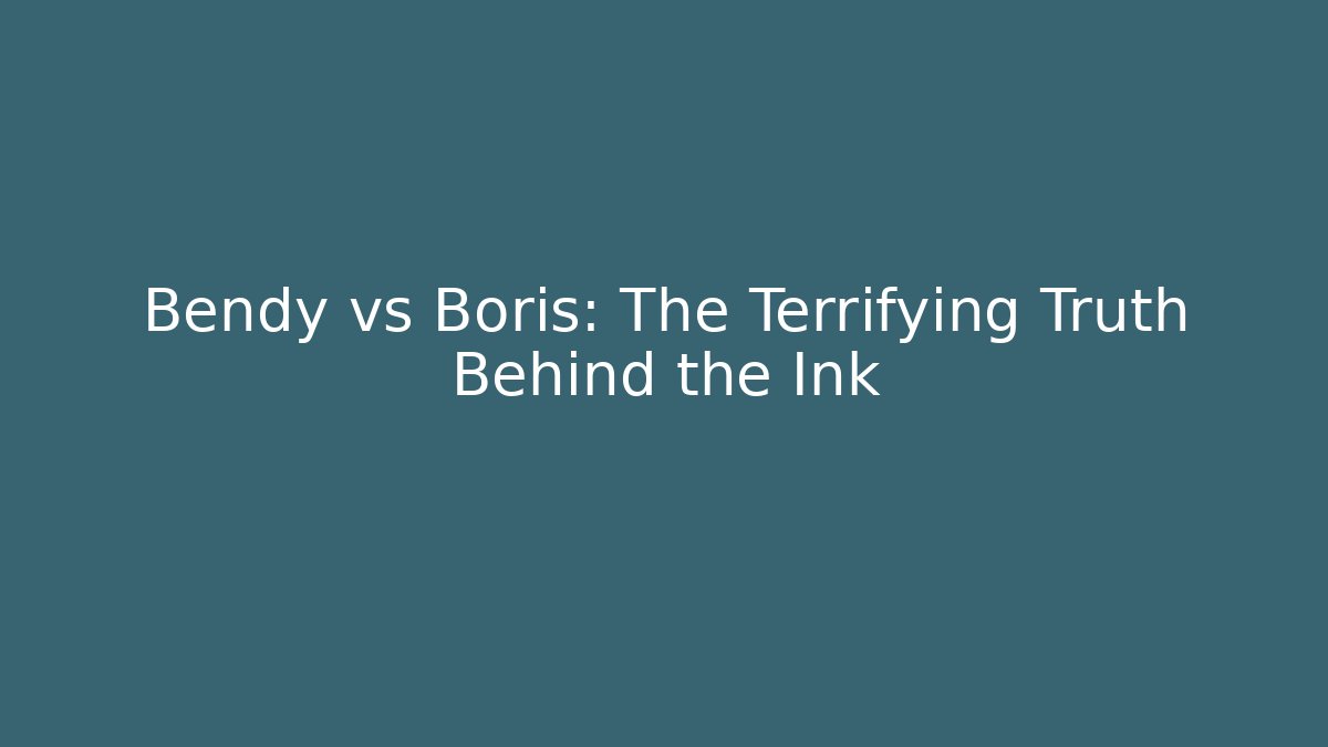 Bendy vs Boris: The Terrifying Truth Behind the Ink